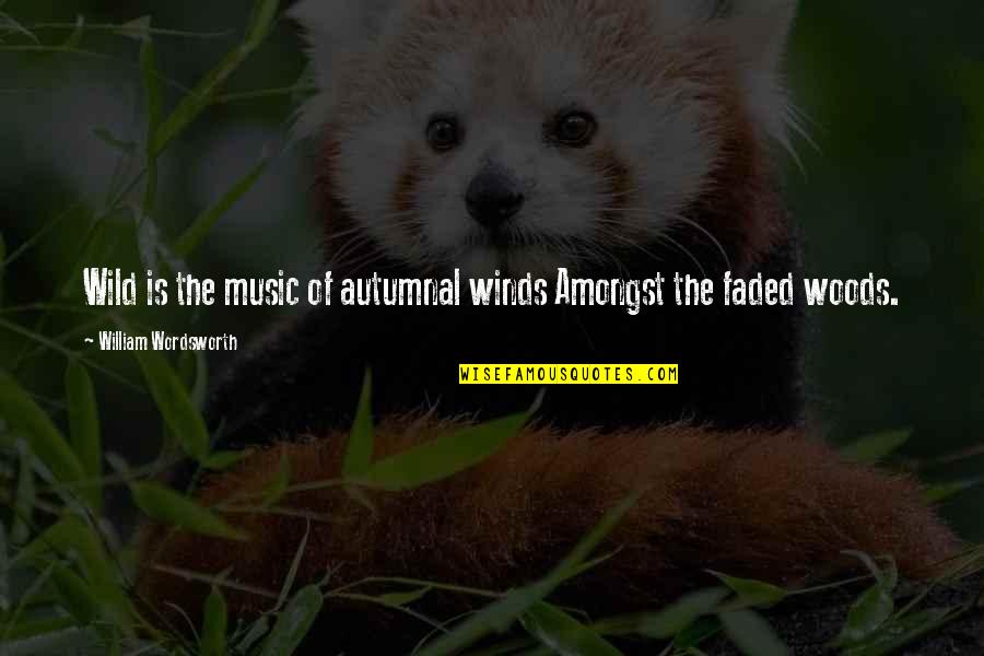 Stephen Somerstein Quotes By William Wordsworth: Wild is the music of autumnal winds Amongst Stephen Somerstein Quotes By William Wordsworth: Wild is the music of autumnal winds Amongst