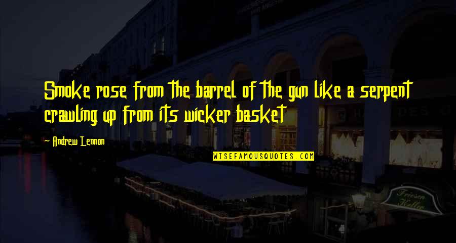 Stephen Wraysford Quotes By Andrew Lennon: Smoke rose from the barrel of the gun Stephen Wraysford Quotes By Andrew Lennon: Smoke rose from the barrel of the gun