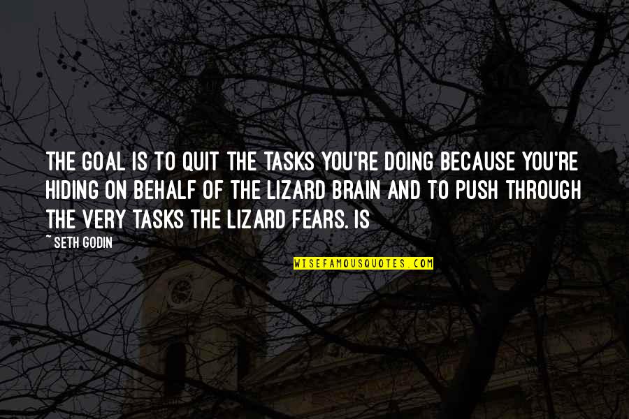 Steponas Quotes By Seth Godin: The goal is to quit the tasks you're Steponas Quotes By Seth Godin: The goal is to quit the tasks you're