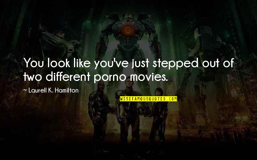 Stepped Out Quotes By Laurell K. Hamilton: You look like you've just stepped out of