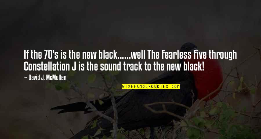 Stepping Ahead Quotes By David J. McMullen: If the 70's is the new black......well The