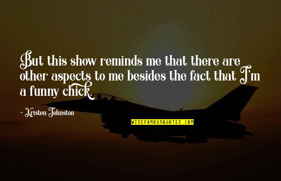 Stepping Into Someone Elses Shoes Quotes By Kristen Johnston: But this show reminds me that there are Stepping Into Someone Elses Shoes Quotes By Kristen Johnston: But this show reminds me that there are