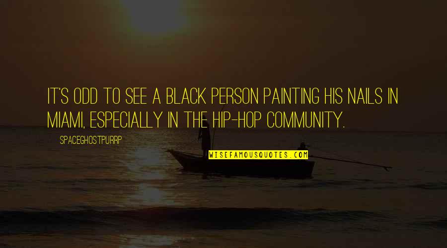Stepping Out Of Your Comfort Zone Quotes By SpaceGhostPurrp: It's odd to see a black person painting