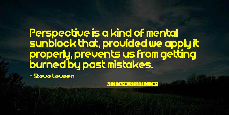 Stepping Out Of Your Comfort Zone Quotes By Steve Leveen: Perspective is a kind of mental sunblock that,