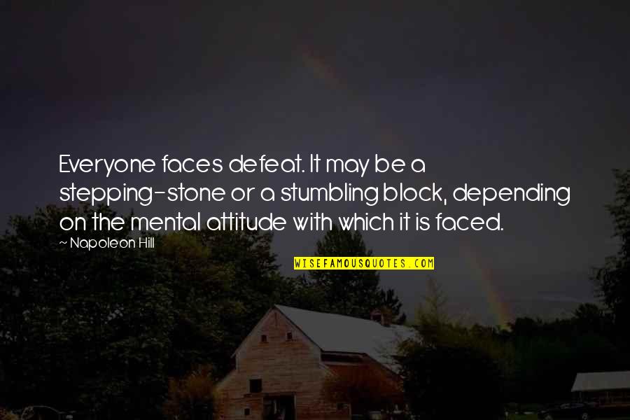 Stepping Stone Quotes By Napoleon Hill: Everyone faces defeat. It may be a stepping-stone Stepping Stone Quotes By Napoleon Hill: Everyone faces defeat. It may be a stepping-stone