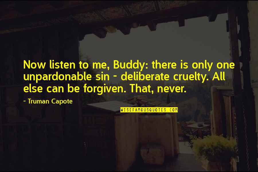 Stepping Stones With Inspirational Quotes By Truman Capote: Now listen to me, Buddy: there is only