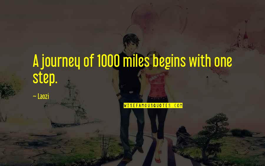 Steps In A Journey Quotes By Laozi: A journey of 1000 miles begins with one