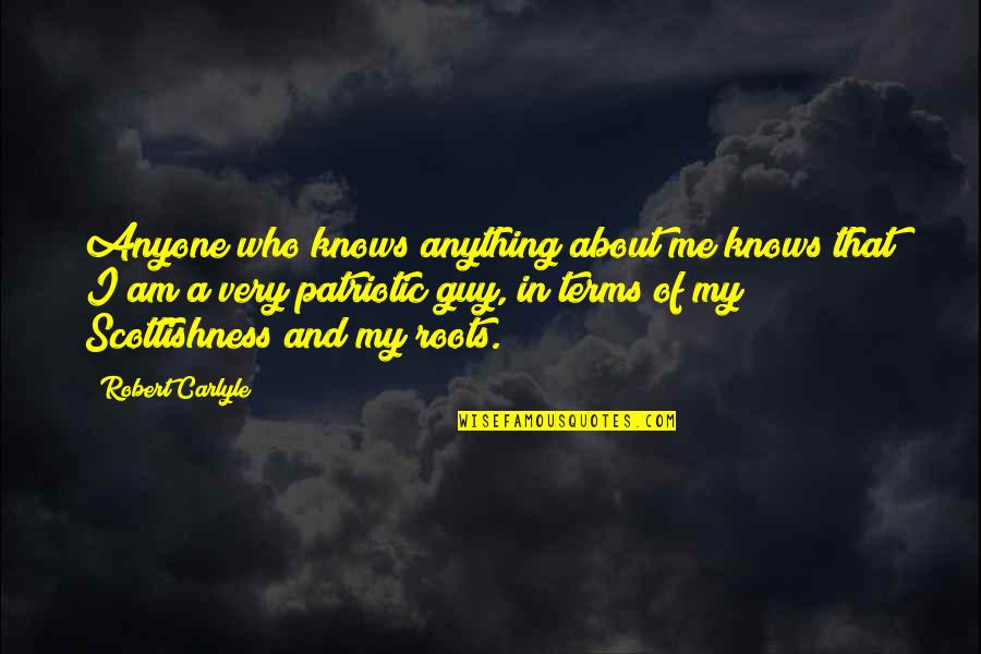 Steps Taken Quotes By Robert Carlyle: Anyone who knows anything about me knows that Steps Taken Quotes By Robert Carlyle: Anyone who knows anything about me knows that