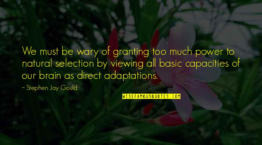 Sterckx En Quotes By Stephen Jay Gould: We must be wary of granting too much Sterckx En Quotes By Stephen Jay Gould: We must be wary of granting too much