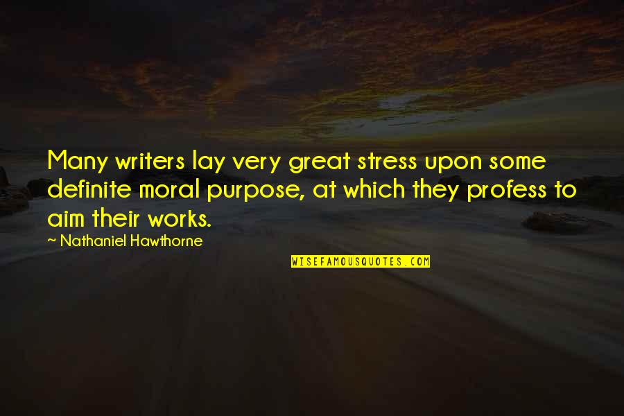 Steren Home Quotes By Nathaniel Hawthorne: Many writers lay very great stress upon some