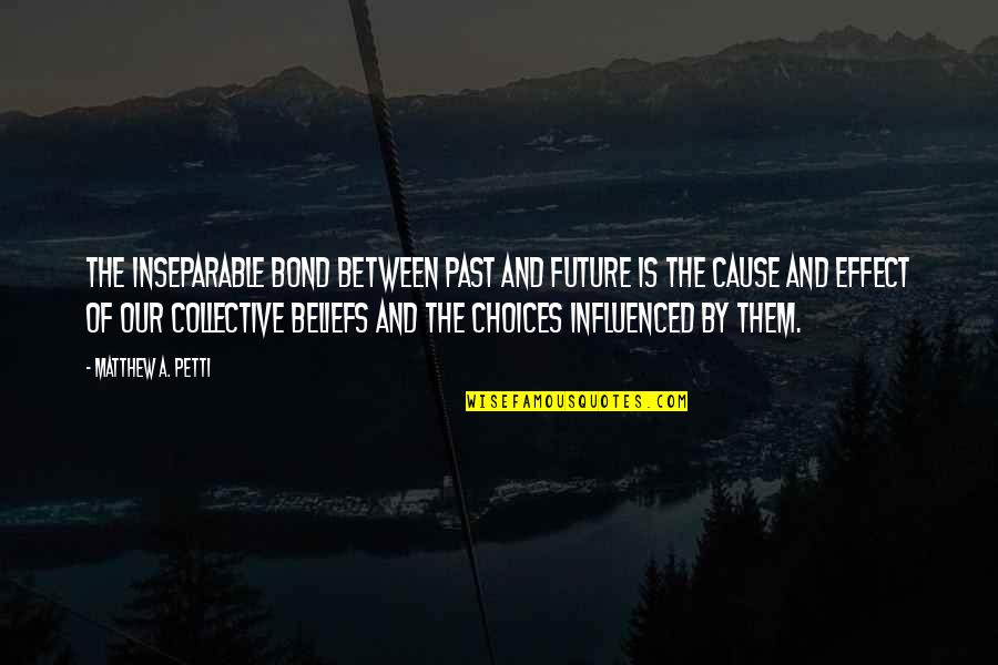 Stereophonics Discography Quotes By Matthew A. Petti: The inseparable bond between past and future is