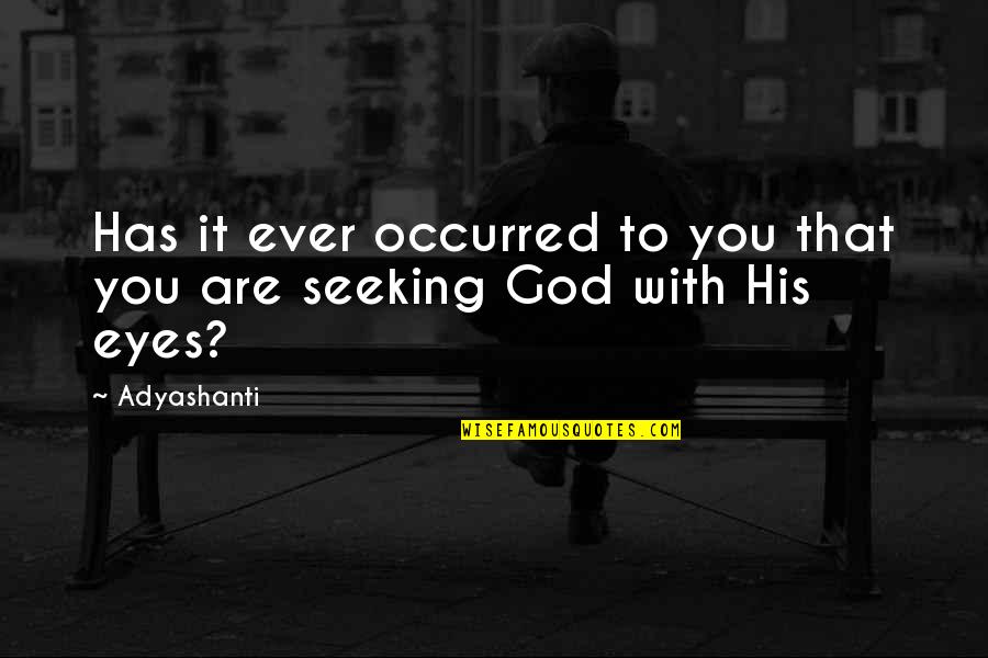 Stereotipo Significato Quotes By Adyashanti: Has it ever occurred to you that you