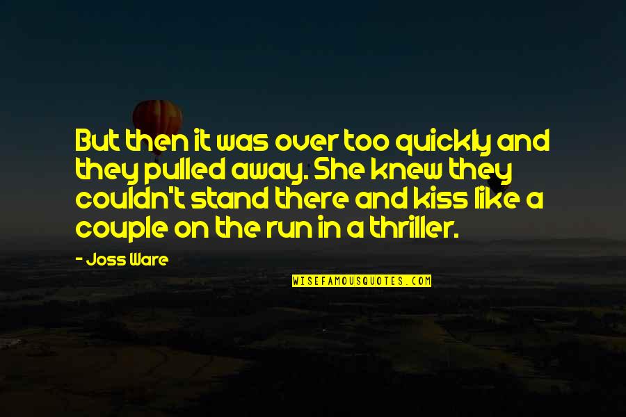 Stereotype Quotes By Joss Ware: But then it was over too quickly and Stereotype Quotes By Joss Ware: But then it was over too quickly and