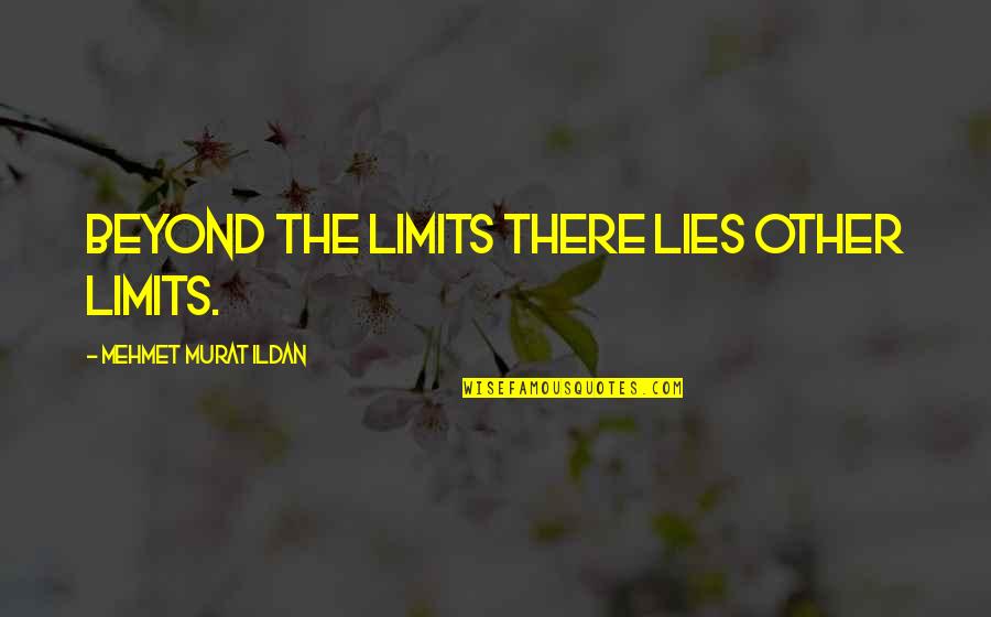 Stereotypical Black Quotes By Mehmet Murat Ildan: Beyond the limits there lies other limits.