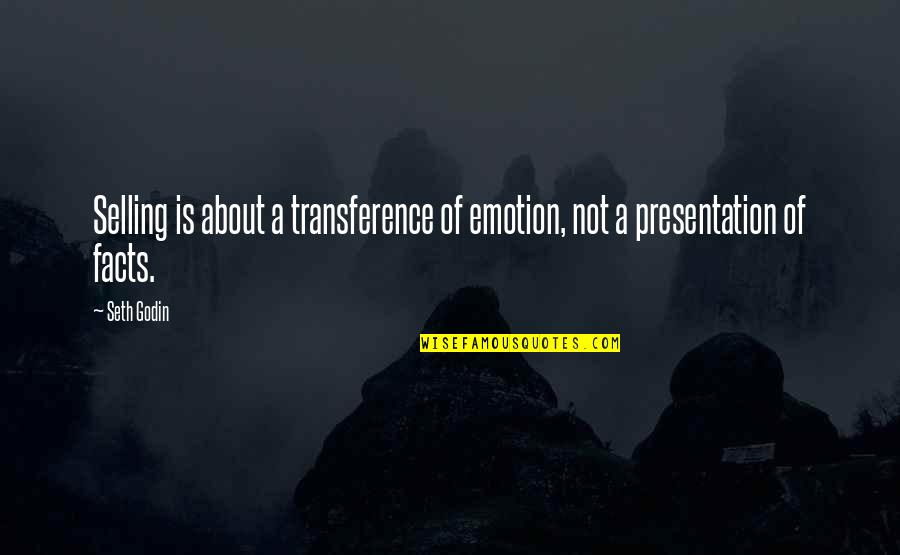 Stereotypical French Quotes By Seth Godin: Selling is about a transference of emotion, not