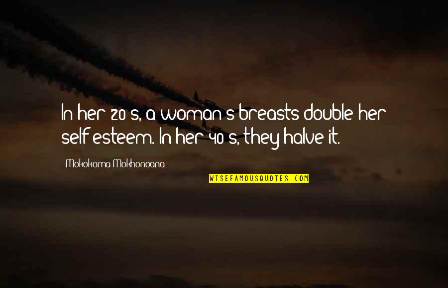 Stereotypical Irish Quotes By Mokokoma Mokhonoana: In her 20's, a woman's breasts double her Stereotypical Irish Quotes By Mokokoma Mokhonoana: In her 20's, a woman's breasts double her