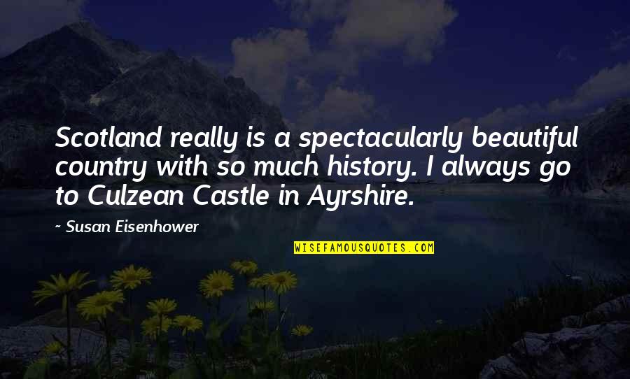 Stereotypical Texan Quotes By Susan Eisenhower: Scotland really is a spectacularly beautiful country with