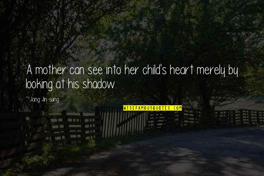 Sterisil Straw Quotes By Jang Jin-sung: A mother can see into her child's heart
