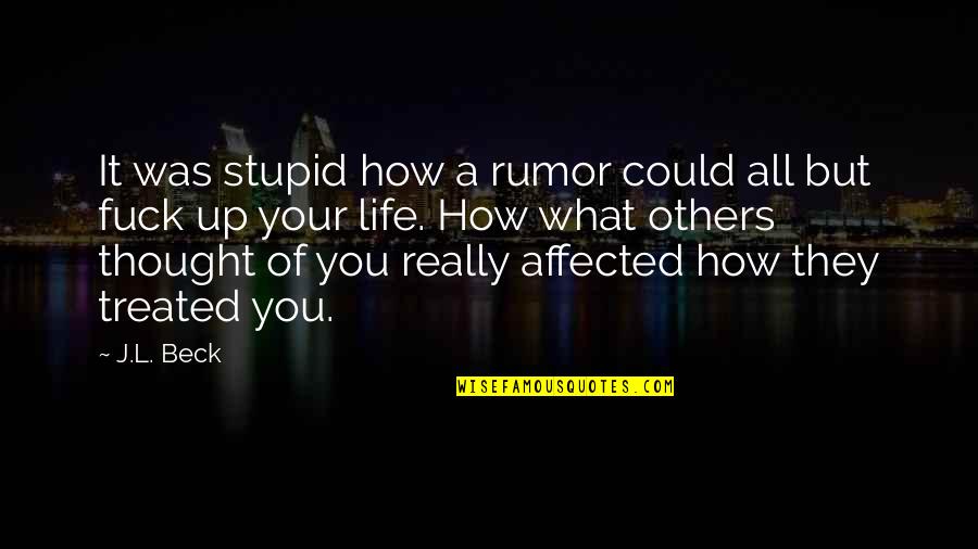 Stermer Distribution Quotes By J.L. Beck: It was stupid how a rumor could all
