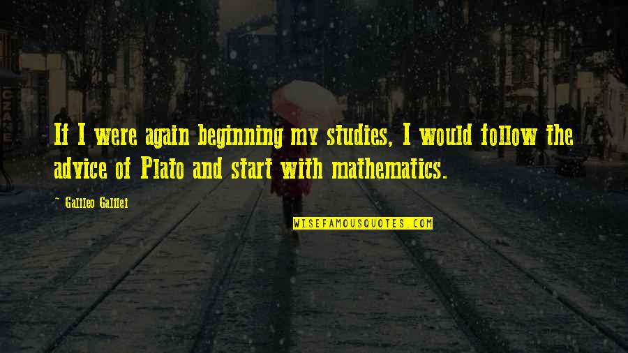 Sternenlichter Quotes By Galileo Galilei: If I were again beginning my studies, I Sternenlichter Quotes By Galileo Galilei: If I were again beginning my studies, I