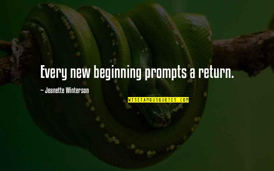 Sternheimer Everyday Quotes By Jeanette Winterson: Every new beginning prompts a return.