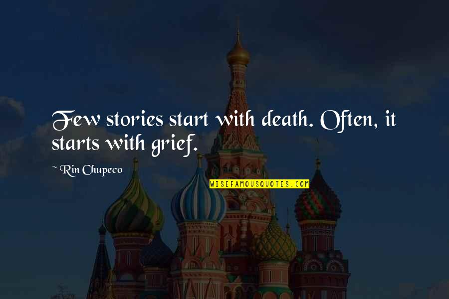 Sterno Fuel Quotes By Rin Chupeco: Few stories start with death. Often, it starts