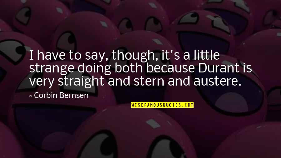 Stern's Quotes By Corbin Bernsen: I have to say, though, it's a little