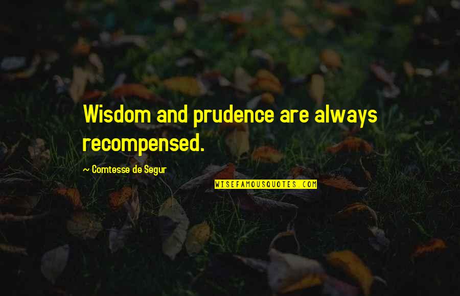 Steroid Cheating Quotes By Comtesse De Segur: Wisdom and prudence are always recompensed.