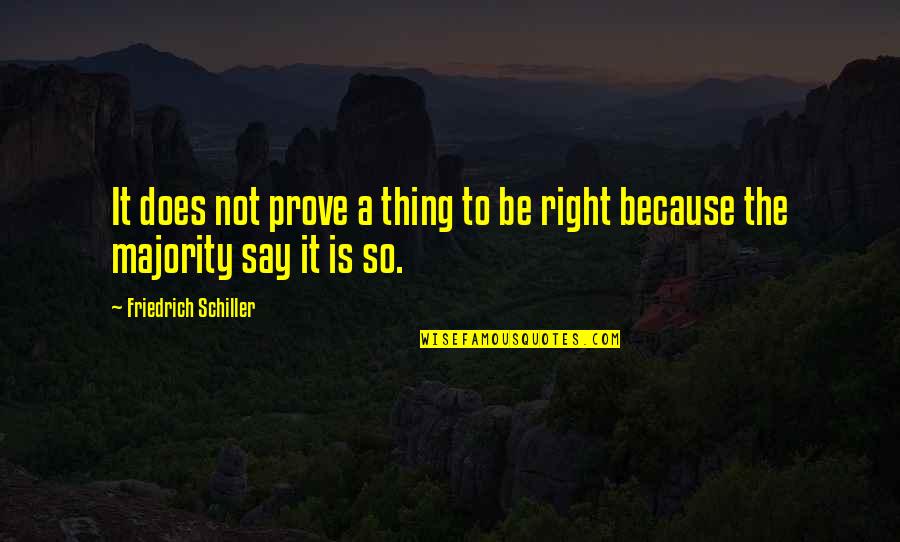Stesichorus Of Sicily Quotes By Friedrich Schiller: It does not prove a thing to be Stesichorus Of Sicily Quotes By Friedrich Schiller: It does not prove a thing to be