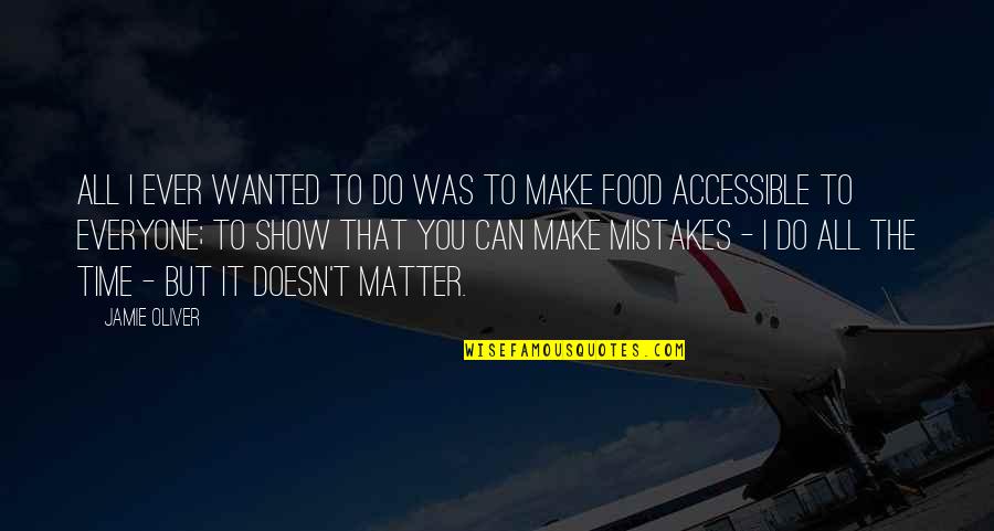 Stessa Rental Property Quotes By Jamie Oliver: All I ever wanted to do was to