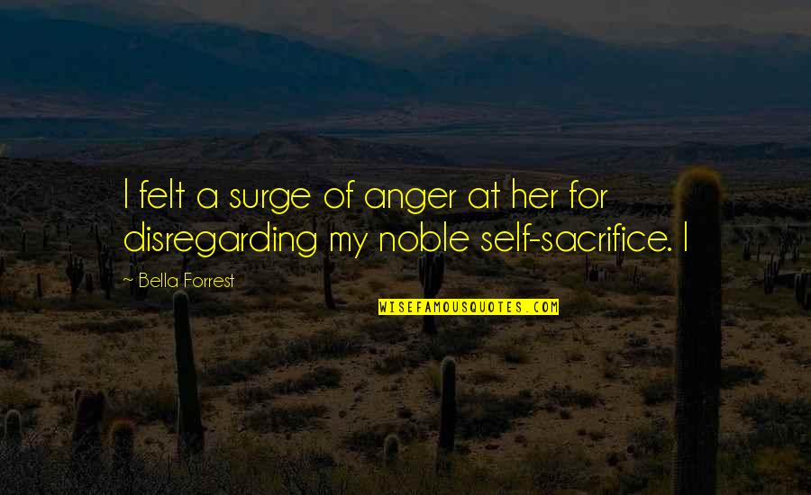 Stessman Md Quotes By Bella Forrest: I felt a surge of anger at her