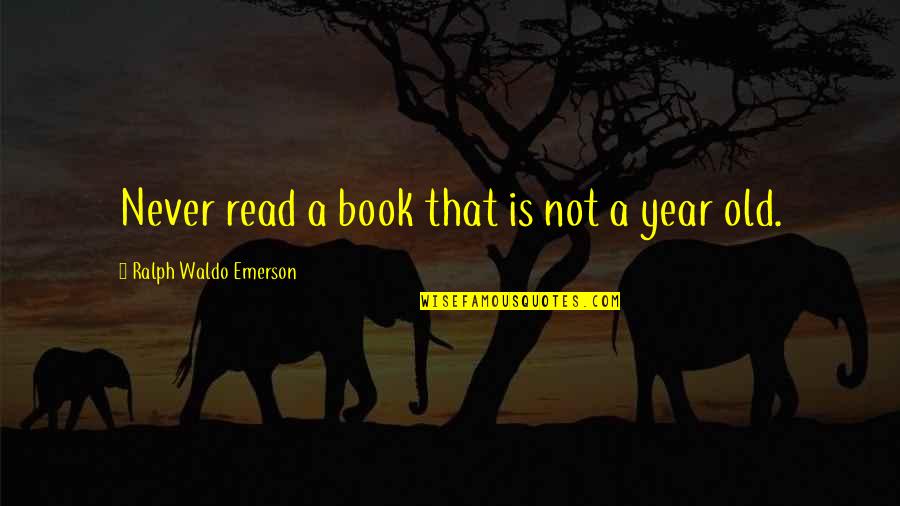 Stessman Md Quotes By Ralph Waldo Emerson: Never read a book that is not a Stessman Md Quotes By Ralph Waldo Emerson: Never read a book that is not a