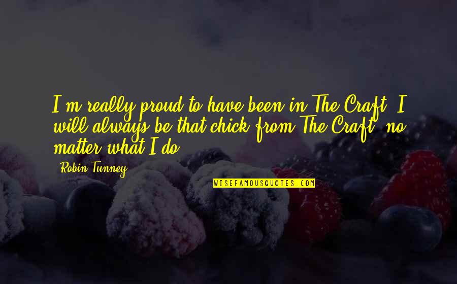 Stessman Md Quotes By Robin Tunney: I'm really proud to have been in The