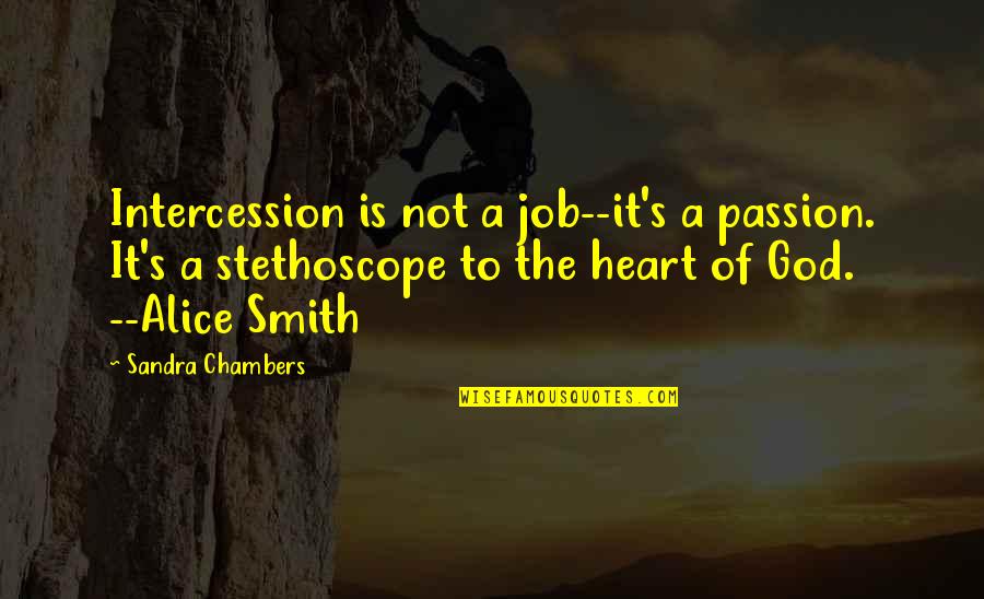 Stethoscope Quotes By Sandra Chambers: Intercession is not a job--it's a passion. It's