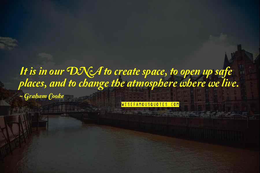 Stetit Latin Quotes By Graham Cooke: It is in our DNA to create space, Stetit Latin Quotes By Graham Cooke: It is in our DNA to create space,