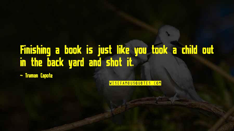 Steupses Quotes By Truman Capote: Finishing a book is just like you took