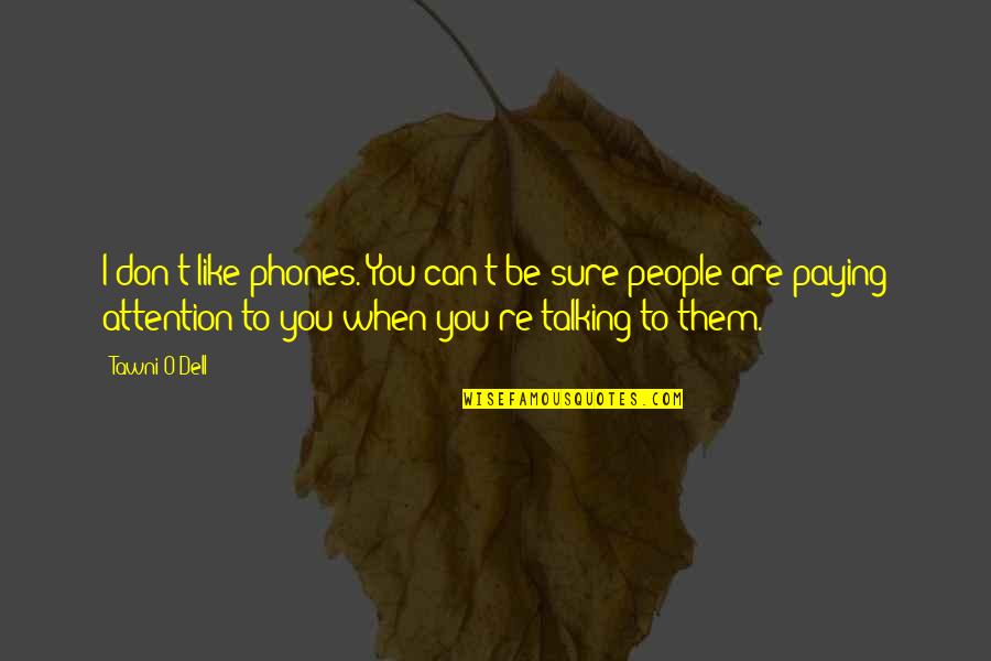Steurer Fluid Quotes By Tawni O'Dell: I don't like phones. You can't be sure Steurer Fluid Quotes By Tawni O'Dell: I don't like phones. You can't be sure