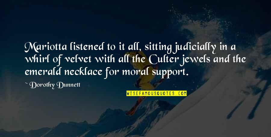 Stevaerts Quotes By Dorothy Dunnett: Mariotta listened to it all, sitting judicially in