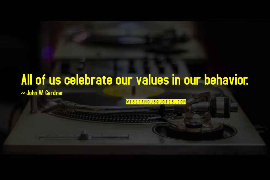 Steve Alten Quotes By John W. Gardner: All of us celebrate our values in our