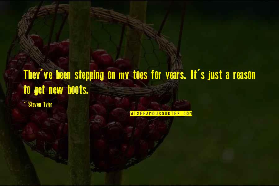 Steve Biko I Write What Like Quotes By Steven Tyler: They've been stepping on my toes for years.