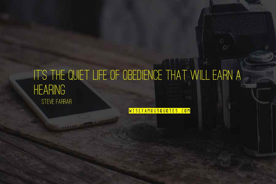 Steve Farrar Quotes By Steve Farrar: It's the quiet life of obedience that will