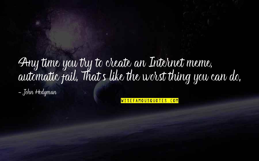 Steve Jobs Famous Inspirational Quotes By John Hodgman: Any time you try to create an Internet