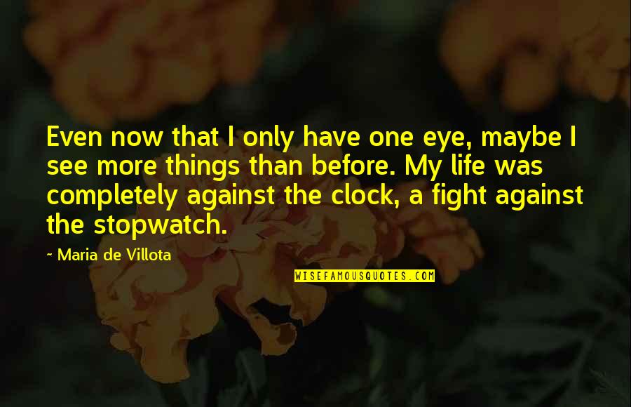 Steve Jobs Famous Inspirational Quotes By Maria De Villota: Even now that I only have one eye,