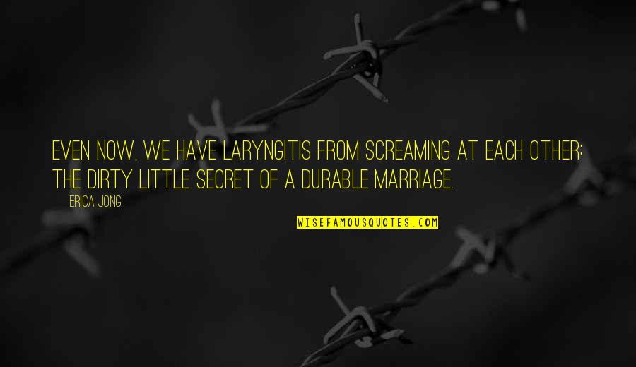 Steve Jobs Feedback Quotes By Erica Jong: Even now, we have laryngitis from screaming at