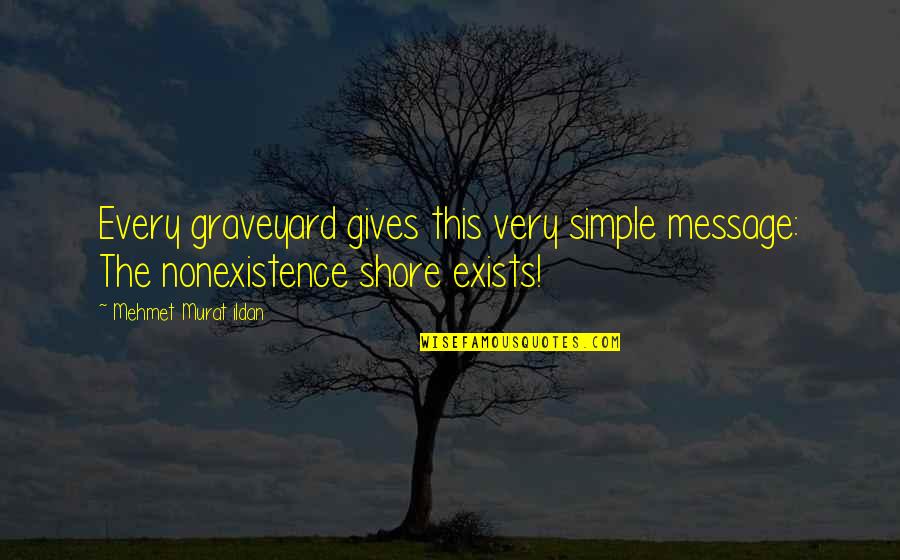 Steve Jobs Isaacson Quotes By Mehmet Murat Ildan: Every graveyard gives this very simple message: The Steve Jobs Isaacson Quotes By Mehmet Murat Ildan: Every graveyard gives this very simple message: The