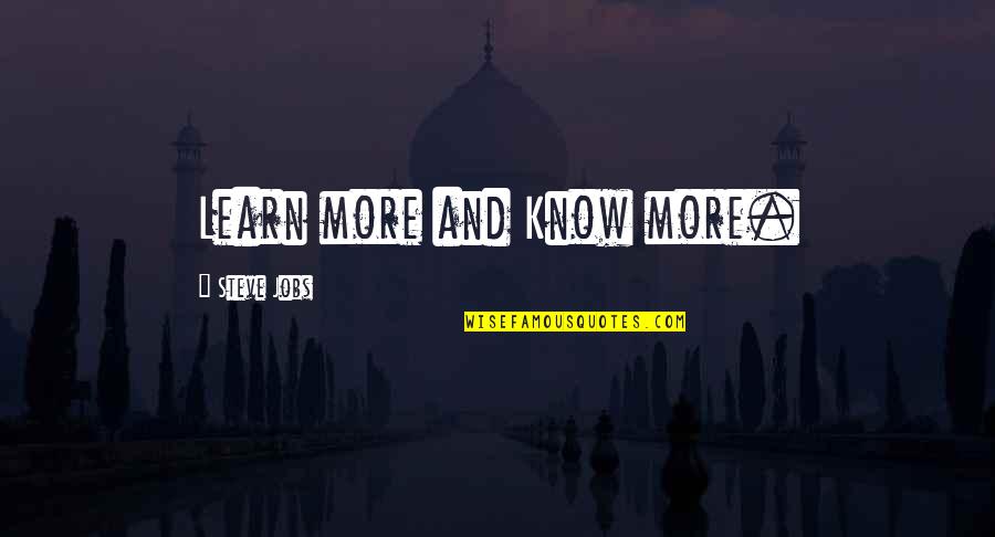 Steve Jobs Quotes Quotes By Steve Jobs: Learn more and Know more. Steve Jobs Quotes Quotes By Steve Jobs: Learn more and Know more.
