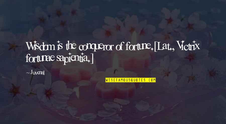 Steve Jobs Sales Quotes By Juvenal: Wisdom is the conqueror of fortune.[Lat., Victrix fortunae