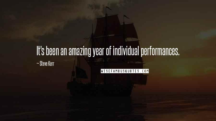 Steve Kerr quotes: It's been an amazing year of individual performances.