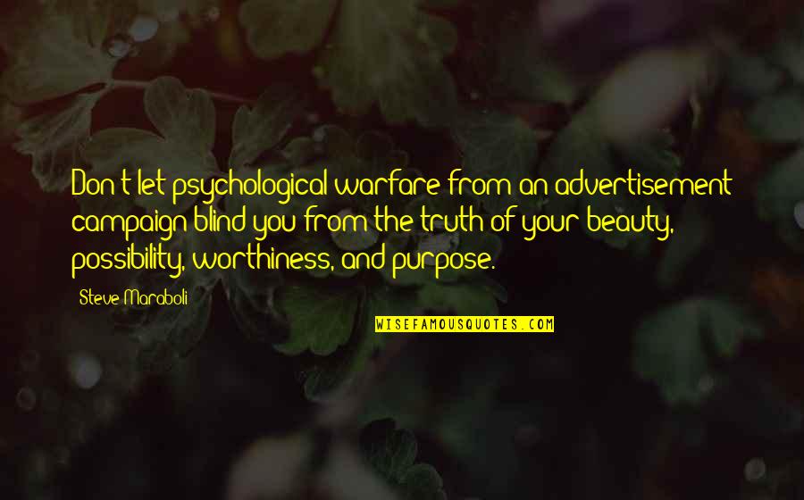 Steve Maraboli Happiness Quotes By Steve Maraboli: Don't let psychological warfare from an advertisement campaign Steve Maraboli Happiness Quotes By Steve Maraboli: Don't let psychological warfare from an advertisement campaign