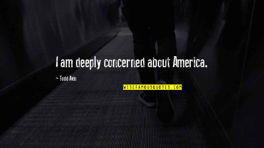 Steve Mcqueen Bullitt Quotes By Todd Akin: I am deeply concerned about America. Steve Mcqueen Bullitt Quotes By Todd Akin: I am deeply concerned about America.